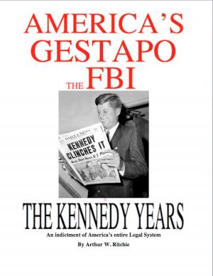 Cover of the book America's Gestapo, the FBI the Kennedy Years by Arthur W. Ritchie