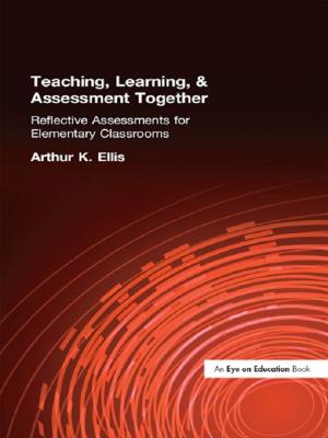 Cover of the book Teaching, Learning & Assessment Together by Kristine Weglarz