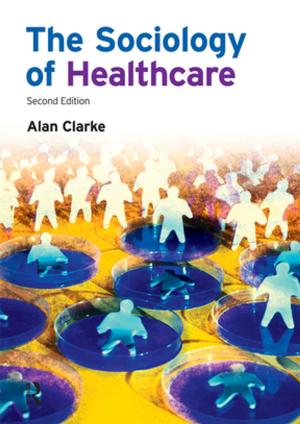 Book cover of The Sociology of Healthcare