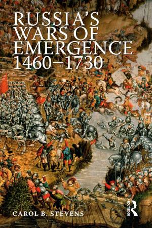 Cover of the book Russia's Wars of Emergence 1460-1730 by Alex G. Gillett, Kevin D Tennent