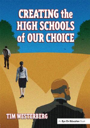 Cover of the book Creating the High Schools of Our Choice by Anne Hayden, Loraine Gelsthorpe, Allison Morris