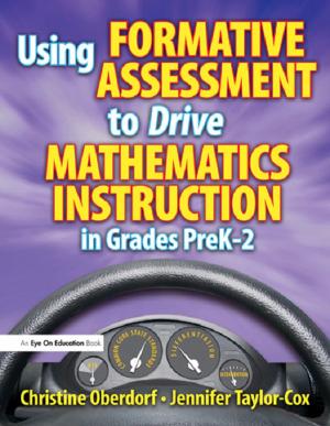 Cover of the book Using Formative Assessment to Drive Mathematics Instruction in Grades PreK-2 by Robin Downie, Jane Macnaughton