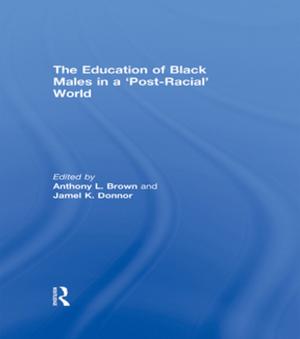Cover of the book The Education of Black Males in a 'Post-Racial' World by Warren Jones, Natalie Macris