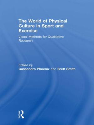 bigCover of the book The World of Physical Culture in Sport and Exercise by 