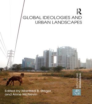 Cover of the book Global Ideologies and Urban Landscapes by Geert J.P. Savelsbergh, Jan Willem Teunissen, Keith Davids, René Wormhoudt