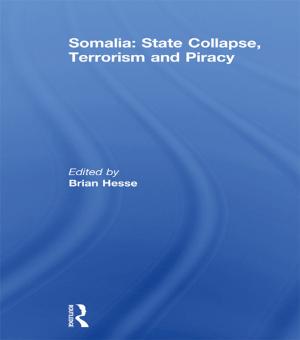 Cover of the book Somalia: State Collapse, Terrorism and Piracy by Michèle Alexandre