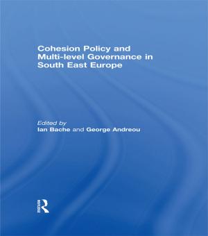 Cover of the book Cohesion Policy and Multi-level Governance in South East Europe by Cesar Rosales