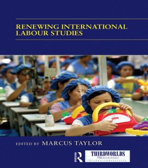 Cover of the book Renewing International Labour Studies by Noga Collins-Kreiner, Nurit Kliot, Yoel Mansfeld, Keren Sagi