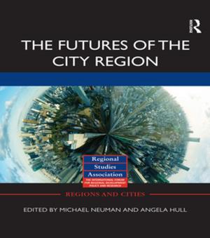 Cover of the book The Futures of the City Region by Richard Harrington, Mark Weiser