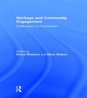 Cover of the book Heritage and Community Engagement by Steven C. Roach, Martin Griffiths, Terry O'Callaghan
