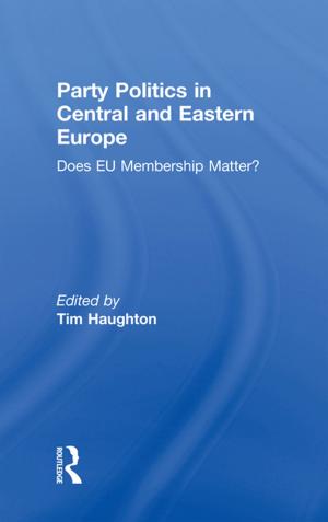 Cover of the book Party Politics in Central and Eastern Europe by Adam Gearey, Wayne Morrison, Robert Jago