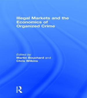 Cover of the book Illegal Markets and the Economics of Organized Crime by Eunhee Lee, Sean Madigan, Mee-Jeong Park