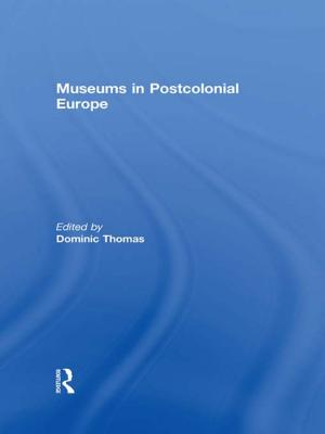 Cover of the book Museums in Postcolonial Europe by Cecilia McKelvey, Helen Peters