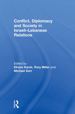 Cover of the book Conflict, Diplomacy and Society in Israeli-Lebanese Relations by Mark Rowe