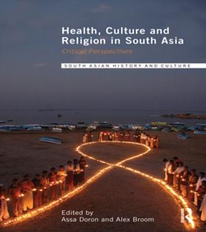 Cover of the book Health, Culture and Religion in South Asia by 