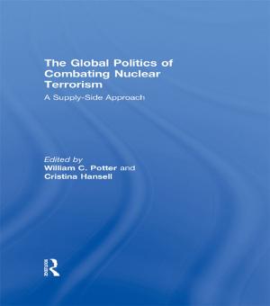 Cover of the book The Global Politics of Combating Nuclear Terrorism by 