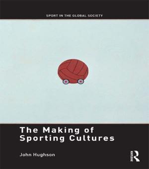 Cover of the book The Making of Sporting Cultures by 