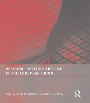 Cover of the book Religion, Politics and Law in the European Union by James Lull