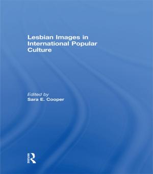 Cover of the book Lesbian Images in International Popular Culture by Vicki Elmer, Adam Leigland