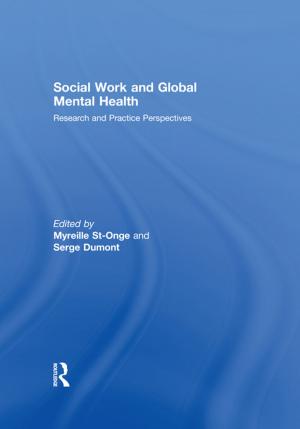 Cover of the book Social Work and Global Mental Health by Glenn Rand, Jane Alden Stevens, Garin Horner