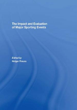 Cover of the book The Impact and Evaluation of Major Sporting Events by Loti