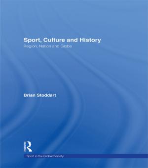 Cover of the book Sport, Culture and History by Bernard Davis, Andrew Lockwood, Peter Alcott, Ioannis S. Pantelidis