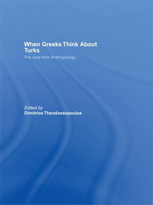 Cover of the book When Greeks think about Turks by Orrin W. Robinson