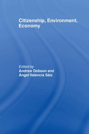 Cover of the book Citizenship, Environment, Economy by Ben Agger, Timothy W. Luke