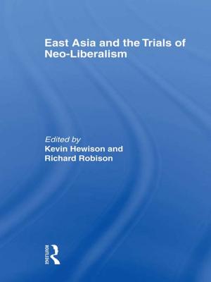 Cover of the book East Asia and the Trials of Neo-Liberalism by Hagen Schulz-Forberg