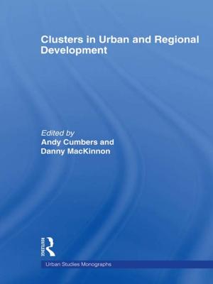 Cover of the book Clusters in Urban and Regional Development by Chandra Lekha Sriram