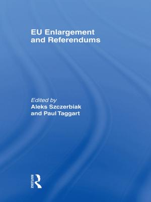 Cover of the book EU Enlargement and Referendums by John Overton, Warwick E. Murray, Gerard Prinsen, Tagaloa  Avataeao Junior Ulu, Nicola Wrighton