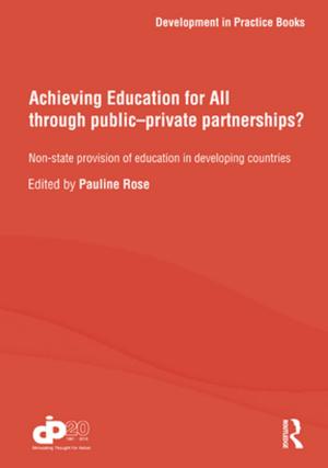 Cover of the book Achieving Education for All through Public–Private Partnerships? by Marvin N. Olasky