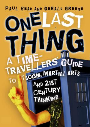 Book cover of One Last Thing: A Time-Travellers’ Guide to Taoism, Martial Arts and 21st Century Thinking