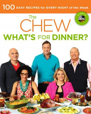 Book cover of The Chew: What's for Dinner?