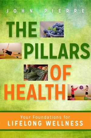 Cover of the book The Pillars of Health by Karen Horneffer-Ginter, Ph.D.