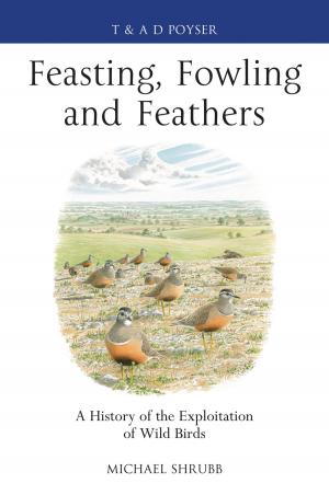 Cover of the book Feasting, Fowling and Feathers by Dr George Peterken