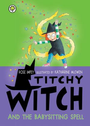 Cover of the book Titchy Witch and the Babysitting Spell by Holly Willoughby, Kelly Willoughby