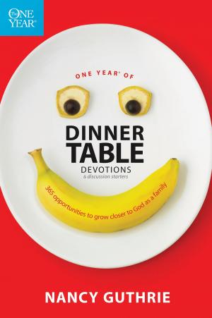 Cover of the book One Year of Dinner Table Devotions and Discussion Starters by Sally Clarkson