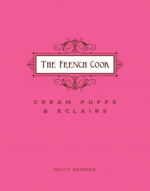 bigCover of the book The French Cook - Cream Puffs & Eclairs by 