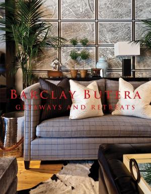 Cover of the book Barclay Butera Getaways and Retreats by Maggie Lord