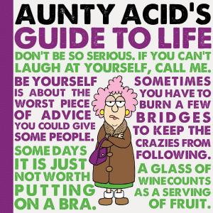 Cover of the book Aunty Acid's Guide to Life by Amy L. Arnold, Brian D. Conway