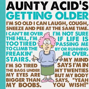 Cover of the book Aunty Acid's Getting Older by Sky Hatter