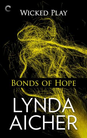 Cover of the book Bonds of Hope: Book Four of Wicked Play by JK Honeycutt