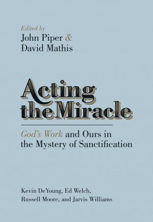 Cover of the book Acting the Miracle by Bryan M. Litfin