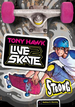 Cover of the book Tony Hawk: Strong by Steve Brezenoff