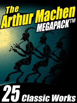 Book cover of The Arthur Machen MEGAPACK ®