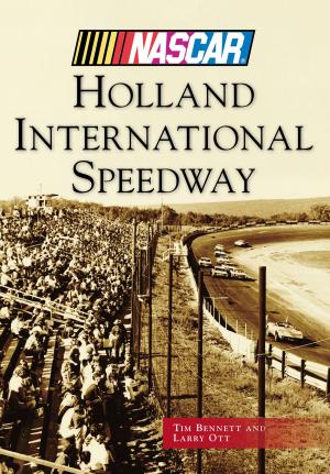 Cover of the book Holland International Speedway by Bruce D. Heald Ph.D.