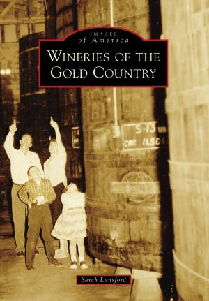 Cover of the book Wineries of the Gold Country by Evelyn Barker, Lea Worcester