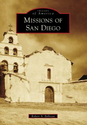 Cover of the book Missions of San Diego by Francisco E. Balderrama, Richard A. Santillan