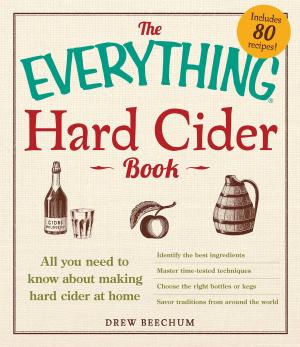 Cover of the book The Everything Hard Cider Book by Rebecca Branstetter